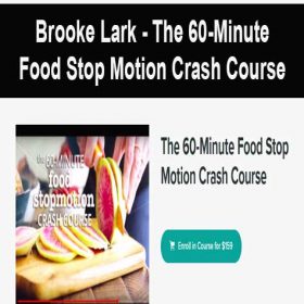 Brooke Lark - The 60-Minute Food Stop Motion Crash Course
