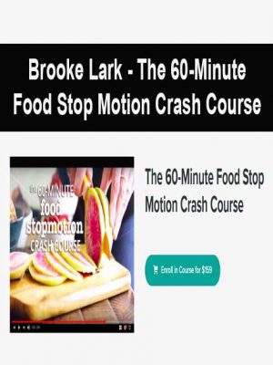 Brooke Lark – The 60-Minute Food Stop Motion Crash Course