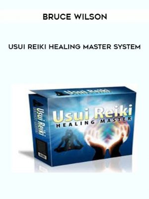 Bruce Wilson – Usui Reiki Healing Master System