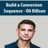 build a conversion sequence oli billson