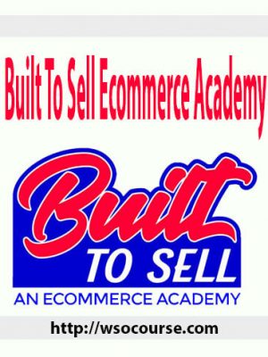 Built To Sell Ecommerce Academy