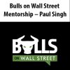 bulls on wall street mentorship paul singh
