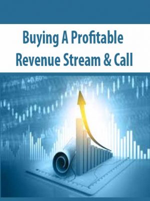 Buying A Profitable Revenue Stream & Call