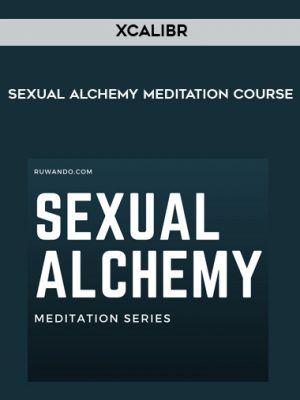 XCALIBR – Sexual alchemy meditation course