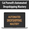 Cal Parnell’s Automated Dropshipping Mastery