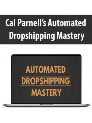 Cal Parnell’s Automated Dropshipping Mastery