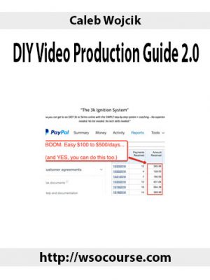 Caleb Wojcik – DIY Video Production Guide 2.0