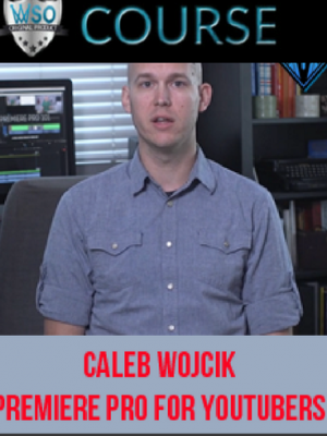 Caleb Wojcik – Premiere Pro for YouTubers