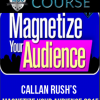 Callan Rush – Magnetize Your Audience 2015