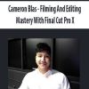 Cameron Blas – Filming And Editing Mastery With Final Cut Pro X