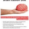 Addressing Patient Behavior by Brain Lesion Site: Clinical Tools & Strategies Specific to Patient Deficits – Jerome Quellier