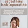 Cognition, Communication, & Critical Thinking – Essential Components of Rehab: Assessment & Treatment of Neurological Impairments – Jane Yakel