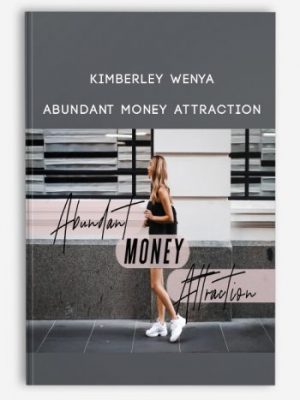 Kimberley Wenya – Abundant Money Attraction