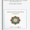 Marie Diamond – DIAMOND FENG SHUI HOME STUDY COURSE ADVANCED (LEVEL 4)
