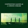 Institute of Functional Medkine – Confronting Cancer as a Chronic Disease