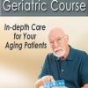 Comprehensive Geriatric Course: In-depth Care for Your Aging Patients – Steven Atkinson