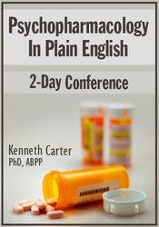 Psychopharmacology in Plain English: 2-Day Conference - Kenneth Carter