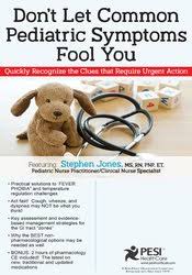 Don't Let Common Pediatric Symptoms Fool You: Quickly Recognize the Clues that Require Urgent Action - Stephen Jones
