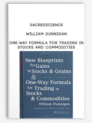 Sacredscience – William Dunnigan – One-way Formula for Trading in Stocks and Commodities