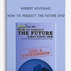 Robert Kiyosaki – How To Predict The Future DVD