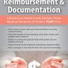 Rehabilitation Reimbursement & Documentation: Solutions to Avoid Costly Denials, Prove Medical Necessity & Protect YOUR Time – Megan Reavis