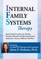 Internal Family Systems Therapy: Step-by-Step Procedures for Healing Traumatic Wounds and Alleviating Anxiety, Depression, Trauma, Addiction and More – Alexia Rothman