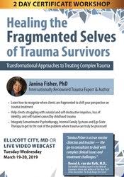 2-Day Certificate Workshop Healing the Fragmented Selves of Trauma Survivors: Transformational Approaches to Treating Complex Trauma – Janina Fisher