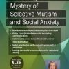 Unlocking the Mystery of Selective Mutism and Social Anxiety – Aimee Kotrba