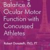 Improving Balance & Ocular Motor Function with Concussed Athletes – Robert Donatelli