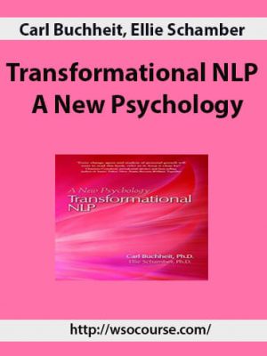 Carl Buchheit, Ellie Schamber – Transformational NLP – A New Psychology