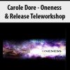 carole dore oneness release teleworkshop