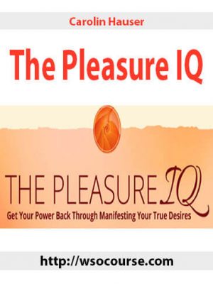 Carolin Hauser – The Pleasure IQ