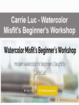 Carrie Luc – Watercolor Misfit’s Beginner’s Workshop