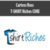 Cartess Ross – T-SHIRT Riches CORE