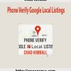 Chad Kimball – Phone Verify Google Local Listings