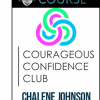 Chalene Johnson – Courageous Confidence Club