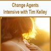 change agents intensive with tim kelley
