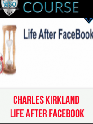 Charles Kirkland – Life After Facebook