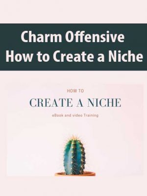 Charm Offensive – How to Create a Niche