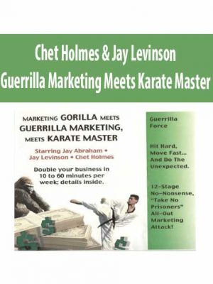 Chet Holmes & Jay Levinson – Guerrilla Marketing Meets Karate Master