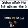 Chris Evans and Taylor Welch – Traffic and Funnels – Client Kit