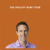 Chris Kresser – The Healthy Baby Code