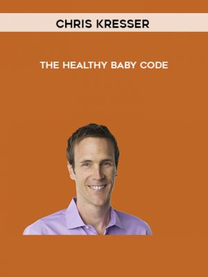 Chris Kresser – The Healthy Baby Code