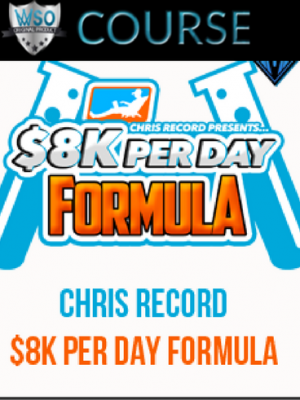 Chris Record – $8K Per Day Formula