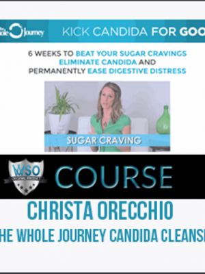 Christa Orecchio – The Whole Journey Candida Cleanse