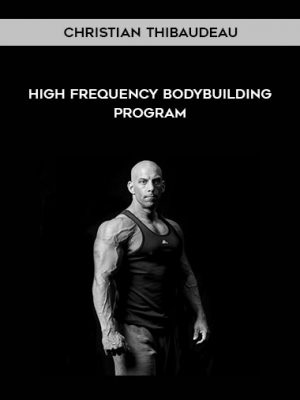 Christian Thibaudeau – High frequency bodybuilding program