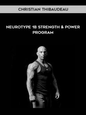 Christian Thibaudeau – Neurotype 1B Strength & Power program