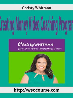 Christy Whitman – Creating Money Video Coaching Program