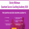 Christy Whitman – Quantum Success Coaching Academy 2020