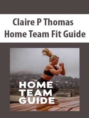 Claire P Thomas – Home Team Fit Guide